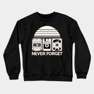 Never Forget Crewneck Sweatshirt